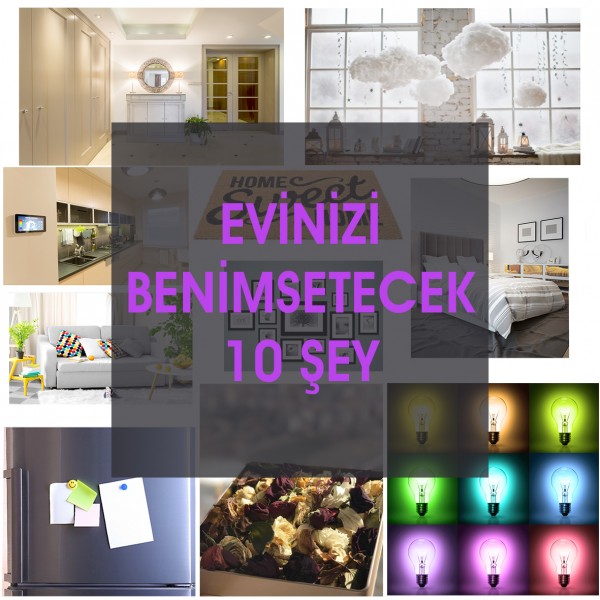 Evinizi Benimsetecek 10 Şey